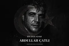 Bir Dava Adamı: Abdullah Çatlı