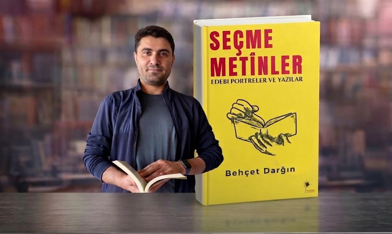 BEHÇET DARĞIN'DAN EDEBİYATIN DEVLERİNE DERİN BAKIŞ: SEÇME METİNLER