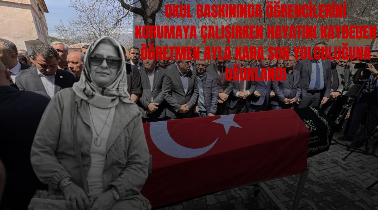 ÖĞRENCİLERİNİ KORUMAYA ÇALIŞMIŞTI… AYLA ÖĞRETMENE GÖZYAŞLARIYLA VEDA