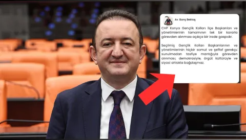 CHP Konya Milletvekili Av. Barış Bektaş’tan CHP Konya Gençlik Kolları Kararına Sert Tepki!