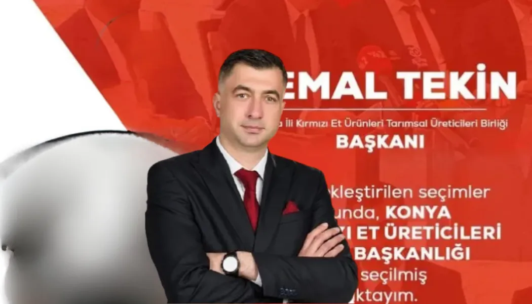Kemal Tekin, Konya Kırmızı Et Üreticileri Birliği Başkanı Seçildi!