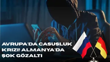 Almanya'da Rusya İçin Casusluk Yaptığı İddia Edilen Şüpheli Gözaltına Alındı
