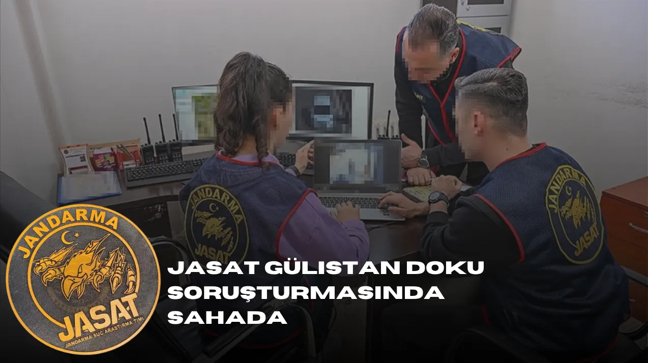 Faili Meçhul Dosyaların Uzmanı JASAT, Gülistan Doku İçin Göreve Başladı