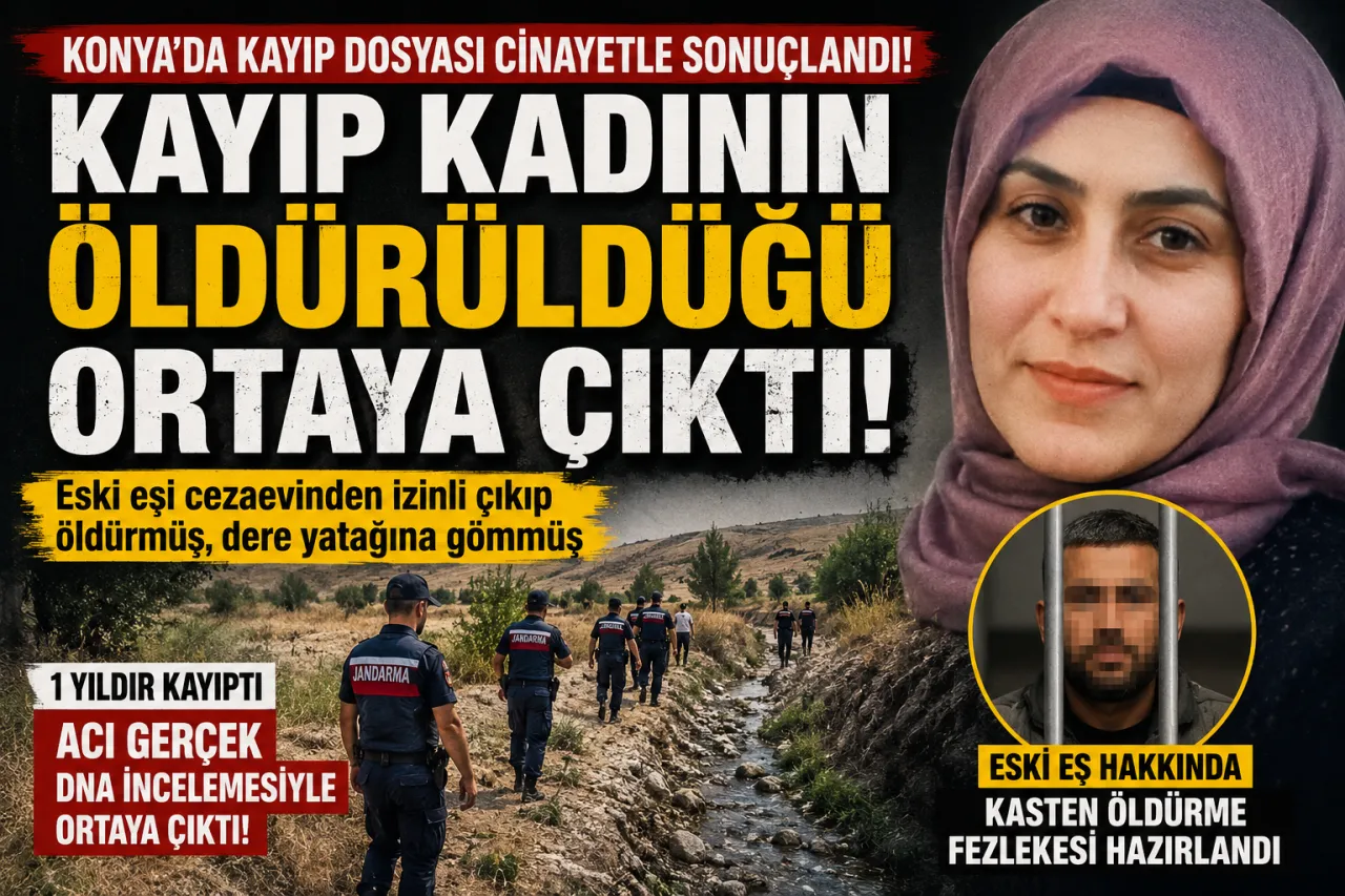 Konya’da kayıp olarak aranan kadının öldürüldüğü ortaya çıktı: Eski eş için fezleke hazırlandı