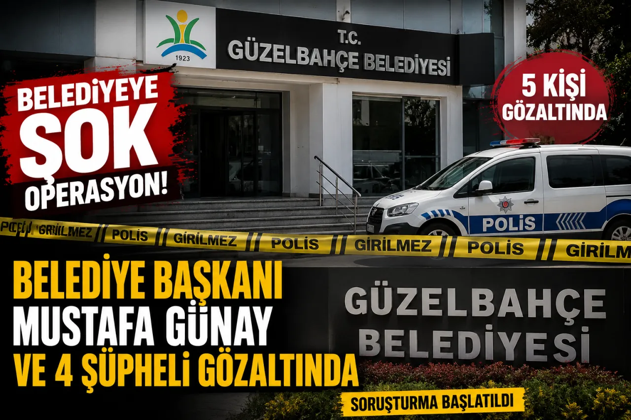 Güzelbahçe Belediyesi’ne Operasyon: Başkan Mustafa Günay ve 5 Şüpheli Gözaltında