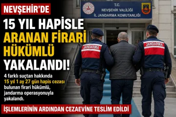 15 Yıldır Değil, 15 Yıl Cezayla Aranıyordu: Firari Hükümlü Operasyonla Yakalandı