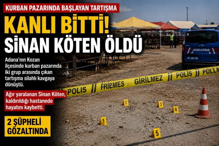 Kurban Pazarındaki Gerginlik Faciayla Sonuçlandı: Sinan Köten’den Acı Haber