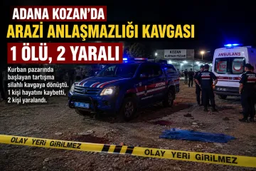 Adana Kozan’da Arazi Anlaşmazlığı Kanlı Bitti: 1 Ölü, 2 Yaralı