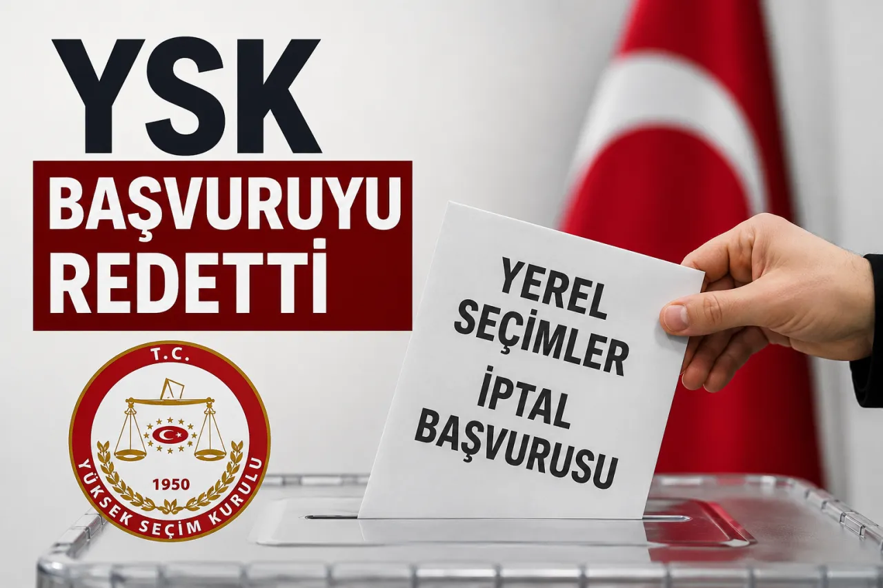 Yerel Seçimler İptal Mi Edilecek? YSK’dan Kritik Başvuruya Karar
