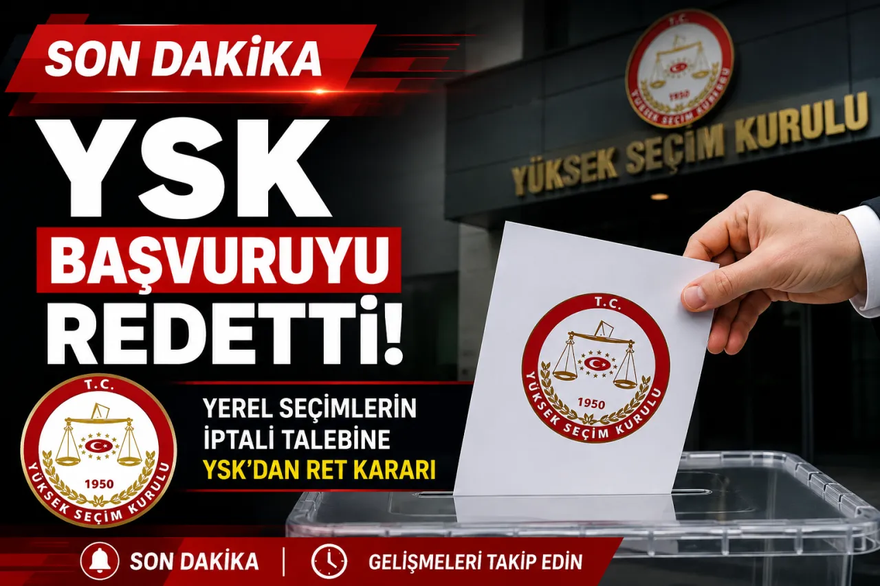 Yerel Seçimler İptal Mi Edilecek? YSK’dan Kritik Başvuruya Karar