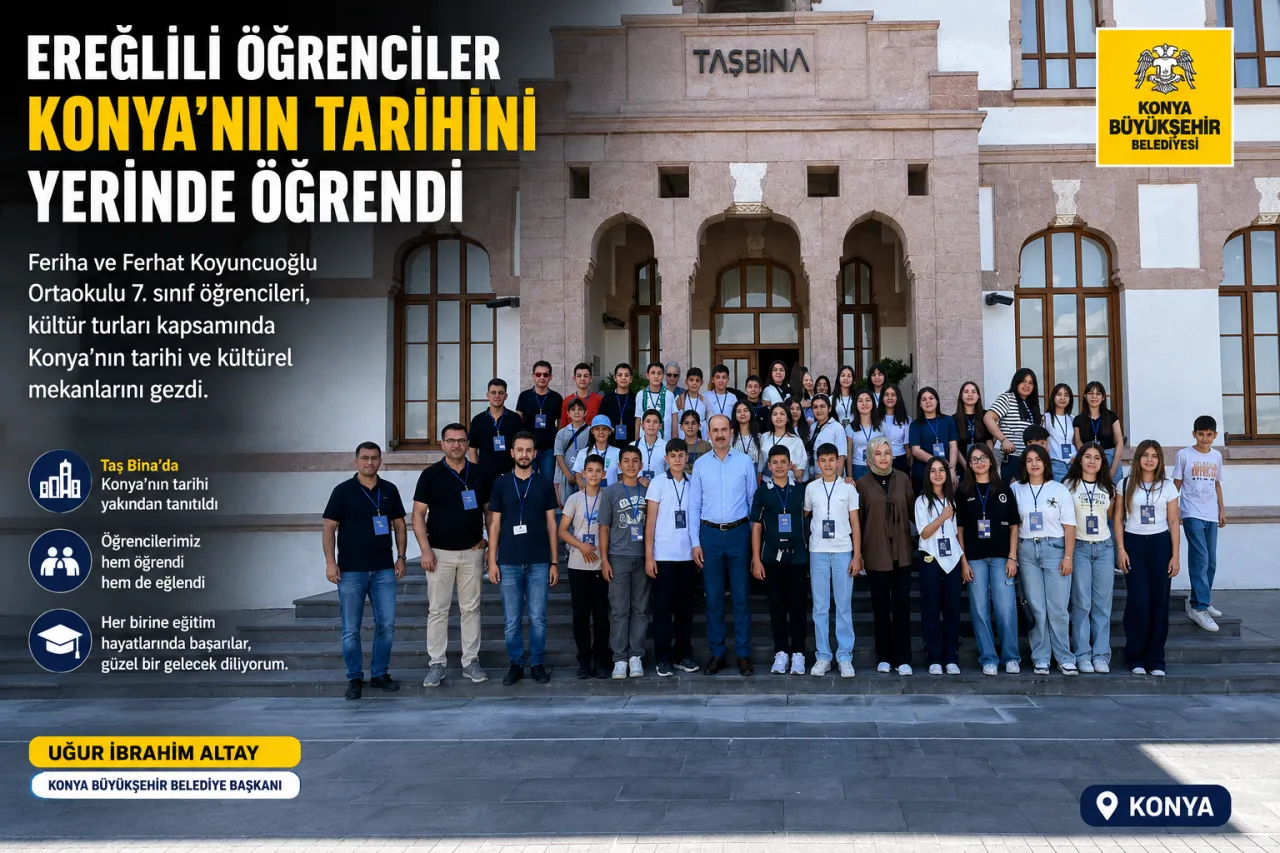 Ereğlili Öğrenciler Konya’nın Tarihini Yerinde Öğrendi