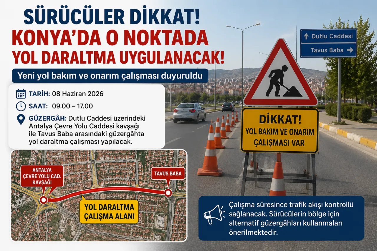 AKOM Duyurdu: Konya'nın Yoğun Güzergâhlarından Birinde Trafik Düzeni Değişiyor