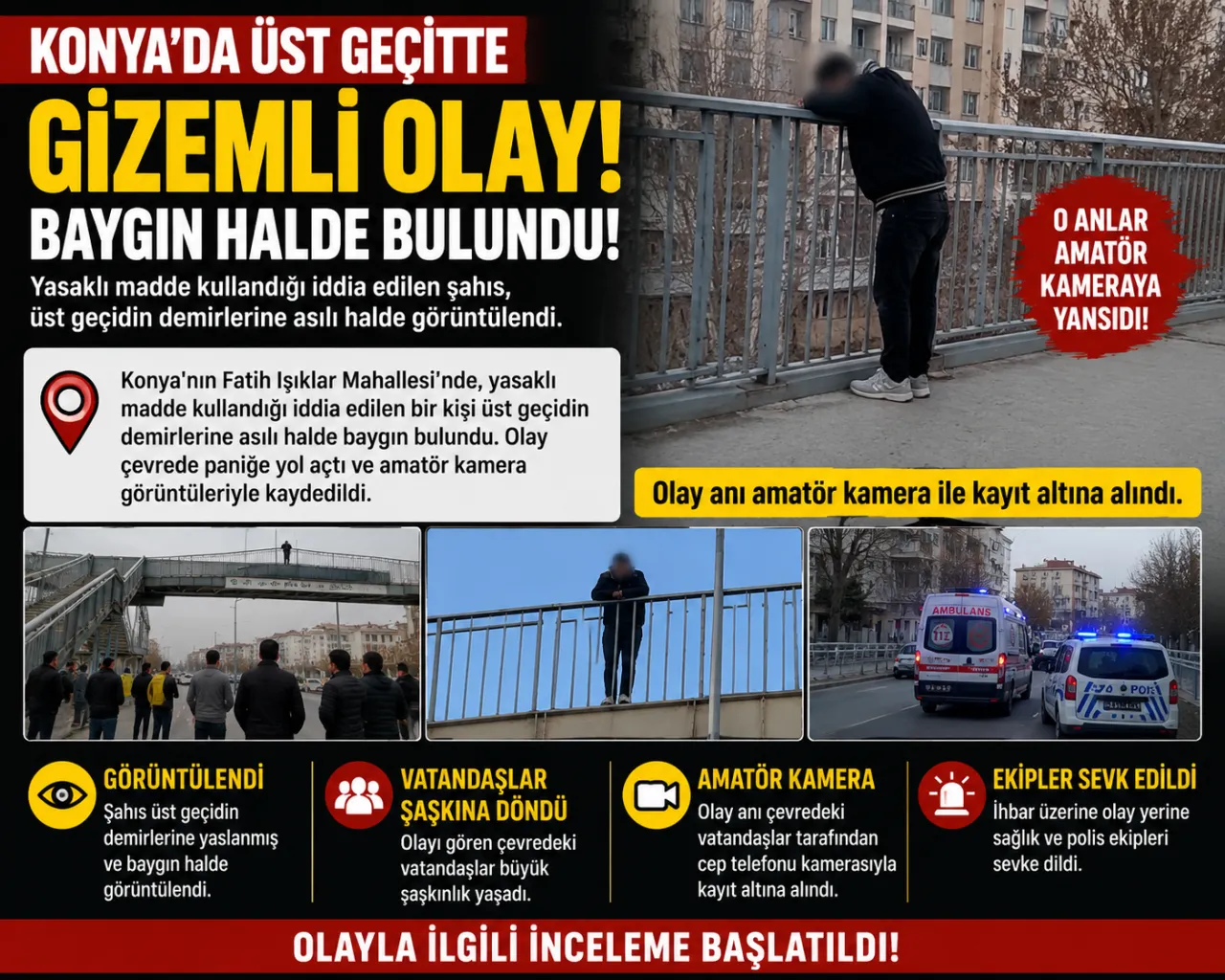 Konya'da Üst Geçitte Baygın Bulunan Şahıs Paniğe Neden Oldu