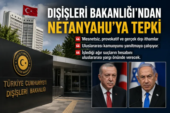 Dışişleri Bakanlığı'ndan Netanyahu'nun Erdoğan Açıklamalarına Sert Tepki