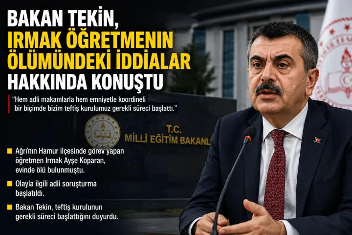 Milli Eğitim Bakanı Yusuf Tekin, Irmak Ayşe Koparan Soruşturmasına İlişkin Konuştu