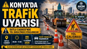 Konya’da Bu Güzergâhı Kullananlar Dikkat! Trafikte Gecikme Yaşanabilir