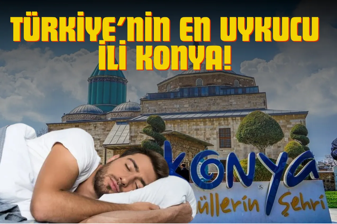 Türkiye'nin Uyku Haritası Açıklandı: Zirvede Konya Var