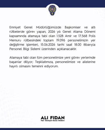 Emniyet Teşkilatında Büyük Atama Hareketliliği: 19 Bin 96 Personelin Yeni Görev Yeri Açıklanıyor