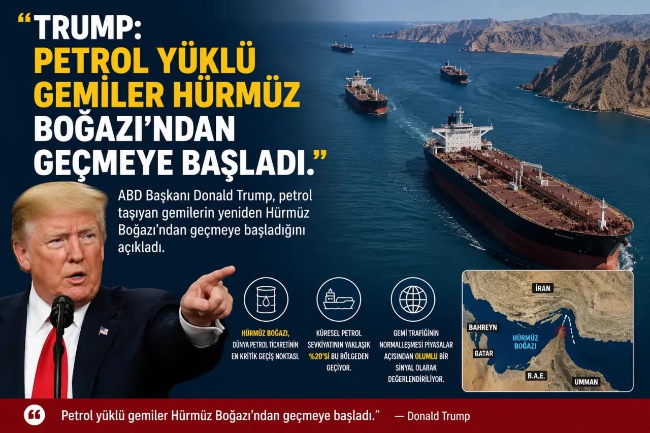 Trump: "Petrol Yüklü Gemiler Hürmüz Boğazı'ndan Geçmeye Başladı"