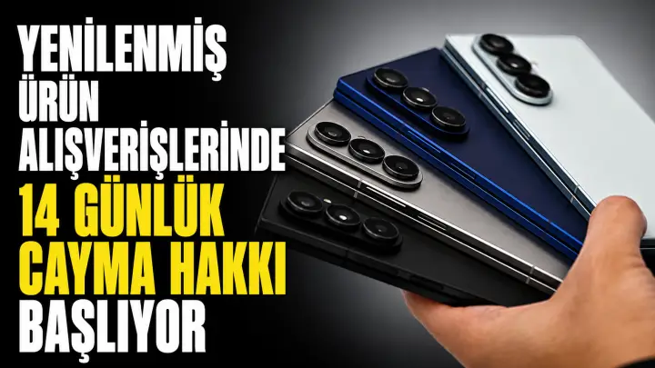 Yenilenmiş Ürünlerde Tüketiciye 14 Günlük Cayma Hakkı Tanındı