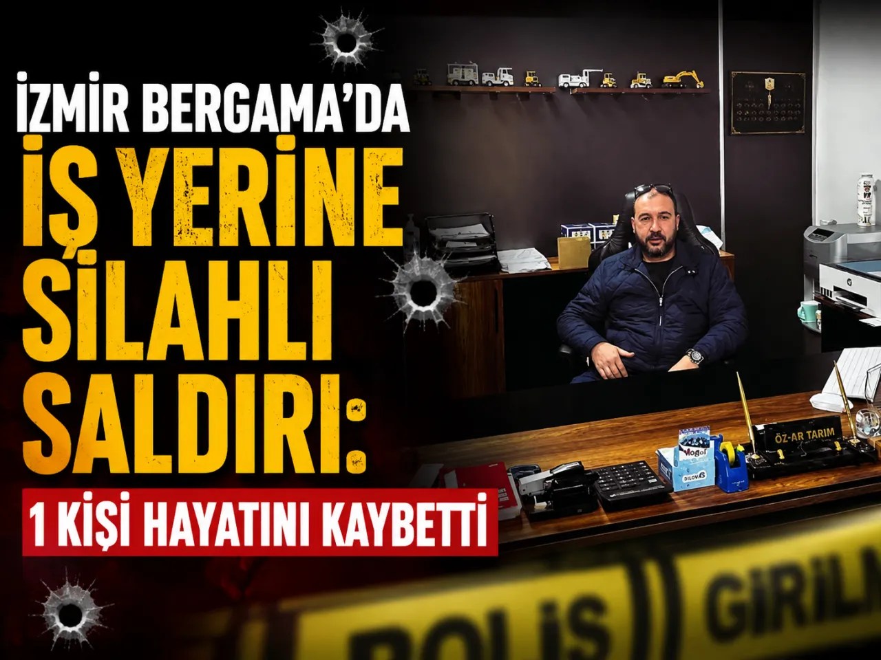İzmir Bergama’da İş Yerine Silahlı Saldırı: 1 Kişi Hayatını Kaybetti