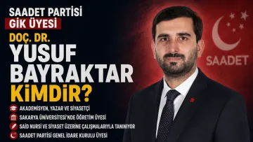 Saadet Partisi GİK Üyesi Doç. Dr. Yusuf Bayraktar Kimdir?
