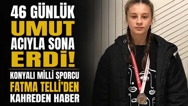 Konya Milli Tekvando Camiasını Yasa Boğan Kayıp: Fatma Telli Hayatını Kaybetti
