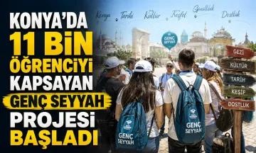 Konya'da 11 Bin Öğrenciyi Kapsayan Genç Seyyah Projesi Başladı