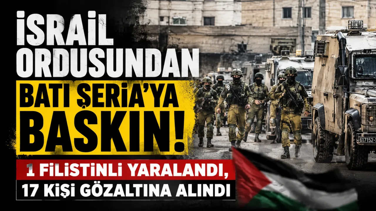 İsrail Ordusundan Batı Şeria’ya Baskın: 1 Filistinli Yaralandı, 17 Kişi Gözaltına Alındı