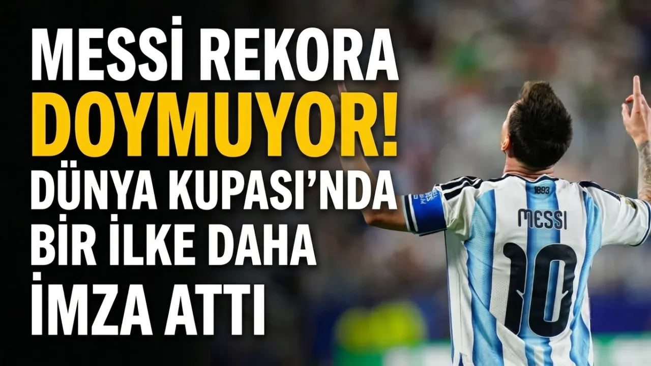 Messi Rekora Doymuyor! Dünya Kupası’nda Bir İlke Daha İmza Attı