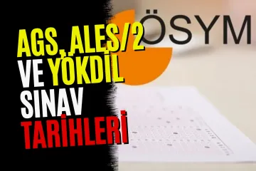 AGS, ALES/2 ve YÖKDİL sınav tarihleri