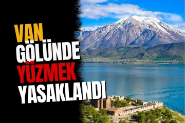 Van Muradiye'de Yüzmek Yasaklandı: Kaymakamlıktan Boğulma Uyarısı