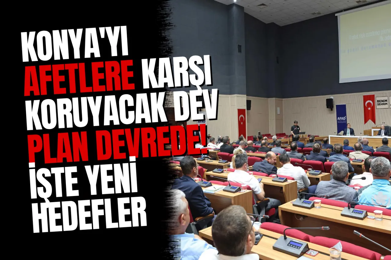 Konya İl Afet Risk Azaltma Planı (İRAP) Toplantısı Gerçekleştirildi