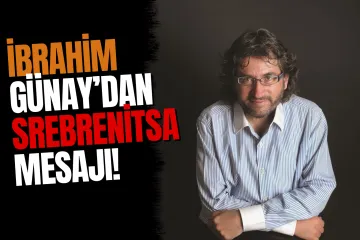 AKSED Başkanı İbrahim Günay'dan Srebrenitsa Mesajı: Soykırım İnsanlığın Ortak Acısıdır