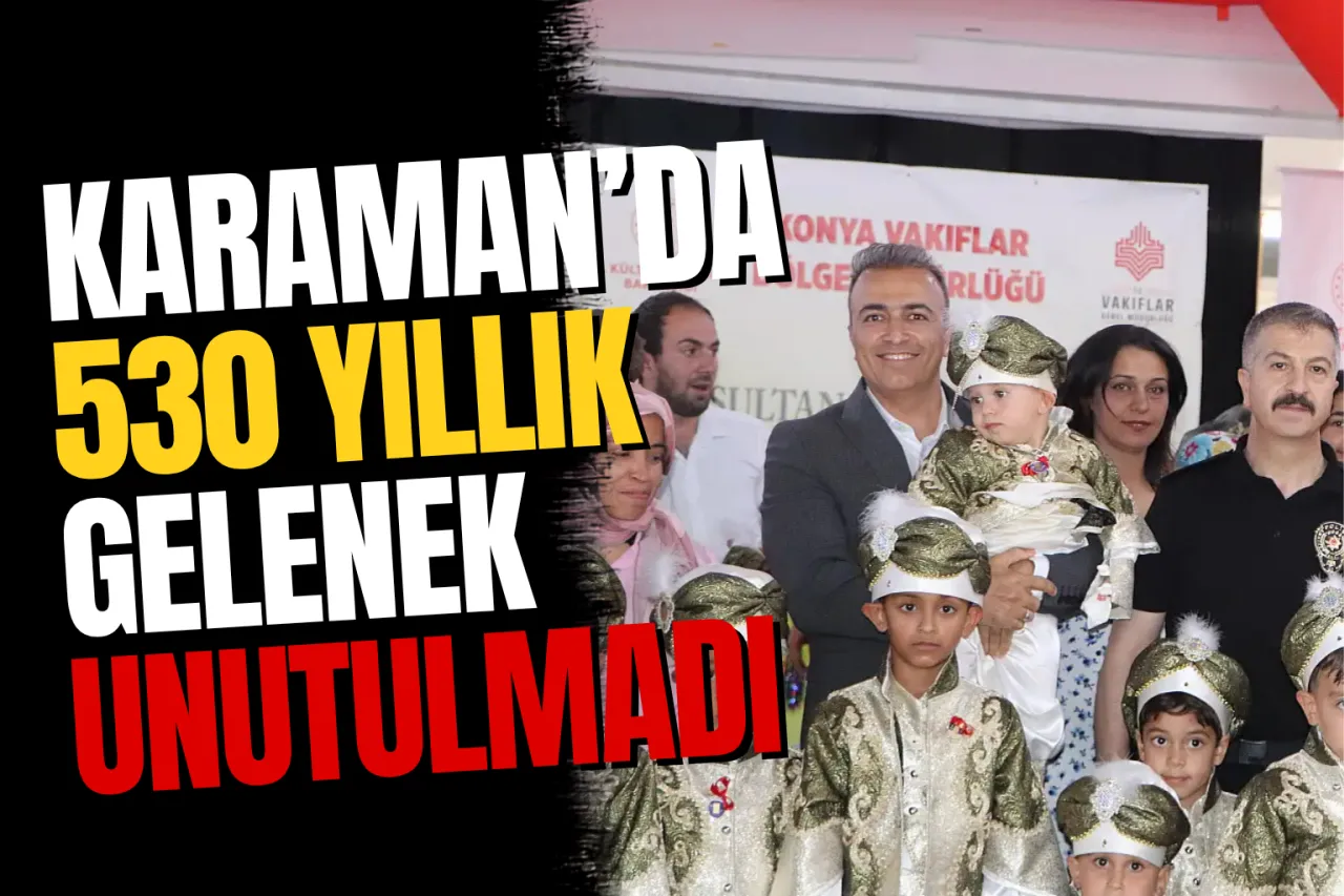 Konya Vakıflar Bölge Müdürlüğü'nden Karaman'da Sünnet Şöleni: 21 Çocuğa Altın ve Bisiklet