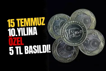 15 Temmuz'un 10. Yılına Özel 5 TL Hatıra Parası Basıldı