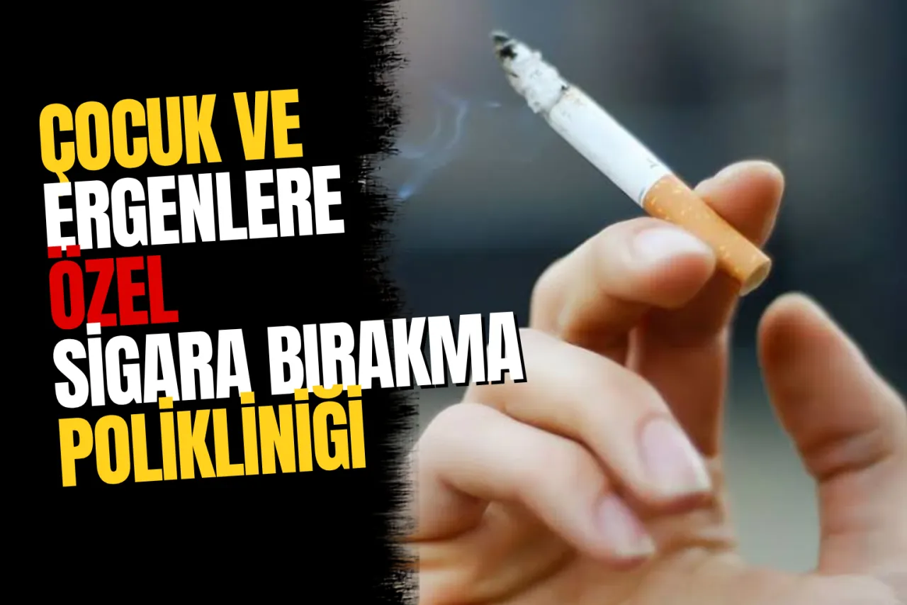 Tütünle Mücadelede Yeni Dönem! 12-18 Yaş Grubuna Özel Poliklinikler Açıldı