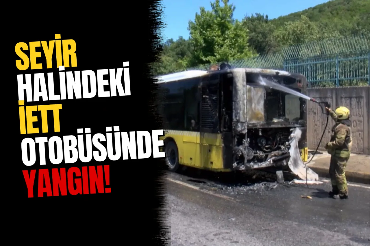 İETT Otobüsü Seyir Halindeyken Alev Aldı: Ekipler Ataşehir’e Sevk Edildi