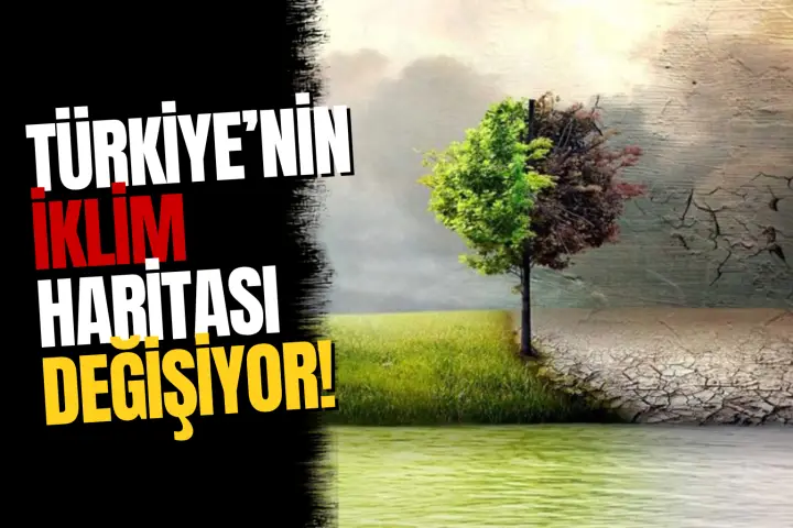 Araştırma Ortaya Koydu: Türkiye’nin İklim Haritası Değişiyor