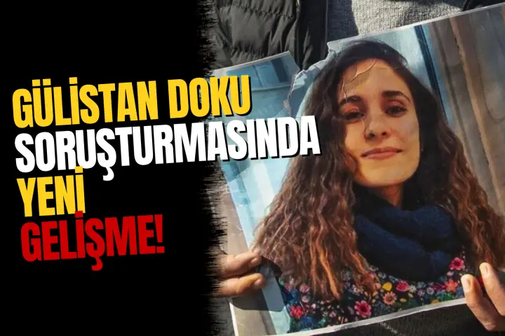 Gülistan Doku Soruşturmasında Yeni Gelişme: 8 Şüpheli Adliyeye Sevk Edildi