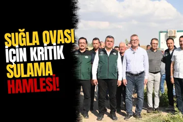 DSİ ve Seydişehir Belediyesi'nden Suğla Ovası İçin Kritik Sulama Hamlesi