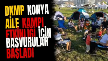 DKMP Konya Aile Kampı Etkinliği İçin Başvurular Başladı