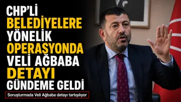 CHP’li Belediyelere Yönelik Soruşturmada Veli Ağbaba İddiası