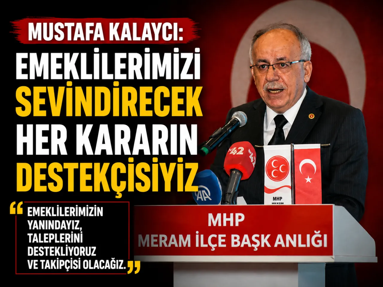 Mustafa Kalaycı: Emeklilerimizi Sevindirecek Her Kararın Destekçisiyiz