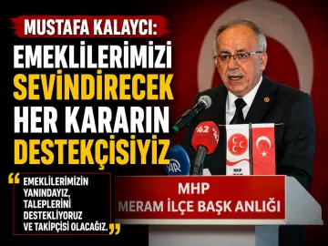 Mustafa Kalaycı: Emeklilerimizi Sevindirecek Her Kararın Destekçisiyiz