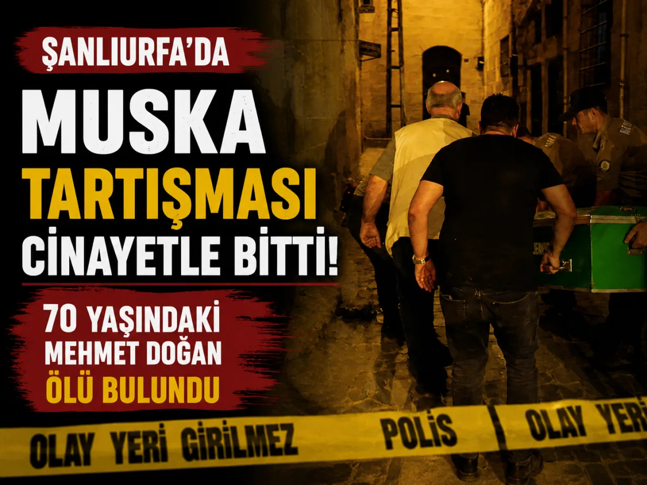 Şanlıurfa’da Muska Tartışması Cinayetle Bitti: 70 Yaşındaki Mehmet Doğan Ölü Bulundu