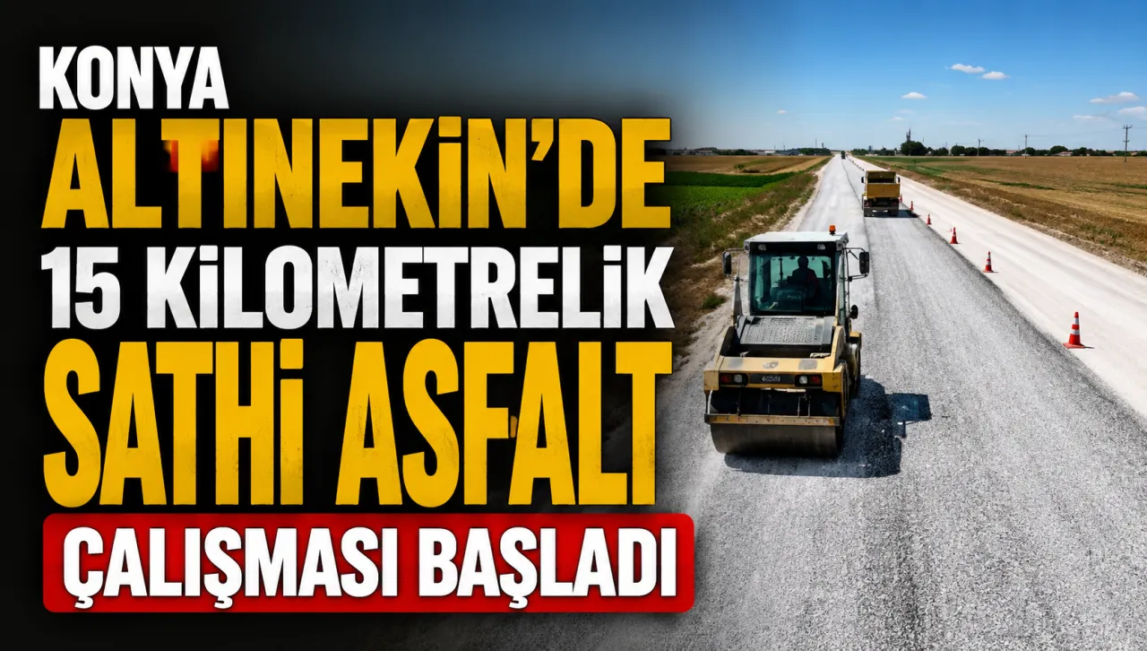 Konya Altınekin’de 15 Kilometrelik Sathi Asfalt Çalışması Başladı