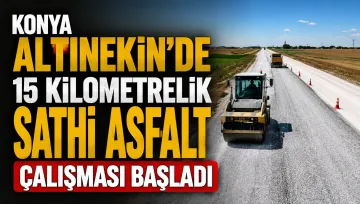 Konya Altınekin’de 15 Kilometrelik Sathi Asfalt Çalışması Başladı