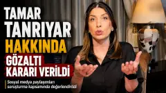 Tamar Tanrıyar Hakkında Gözaltı Kararı Verildi