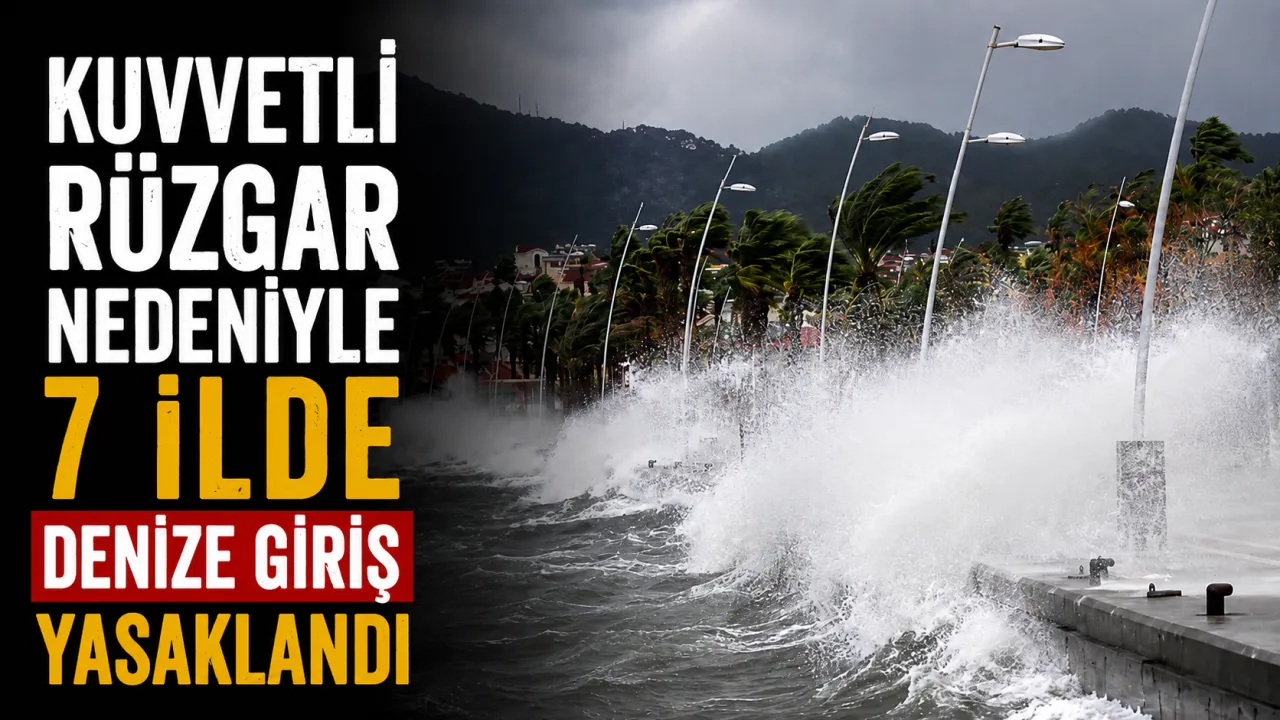 Kuvvetli Rüzgar Nedeniyle 7 İlde Denize Giriş Yasaklandı